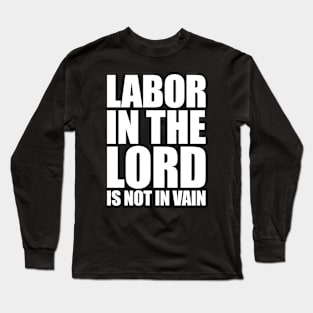 Labor In The Lord Long Sleeve T-Shirt